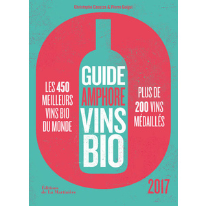 Guide amphore des vins bio 2017  - Christophe Casazza - Pierre Guigui - 2016