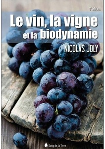 Le vin, la vigne et la biodynamie - Nicolas JOLY - 2021    