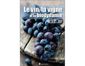 Le vin, la vigne et la biodynamie - Nicolas JOLY - 2021    