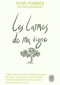 Les larmes de ma vigne - Denis Pommier - 2021    