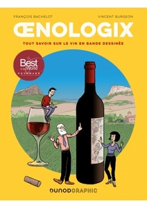  Oenologix - Tout savoir sur le vin en bande dessinée -  François Bachelot, Vincent Burgeon                                  