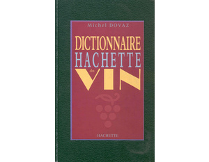 Dictionnaire Hachette du vin - Michel Dovaz - 1999