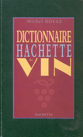 Dictionnaire Hachette du vin - Michel Dovaz - 1999