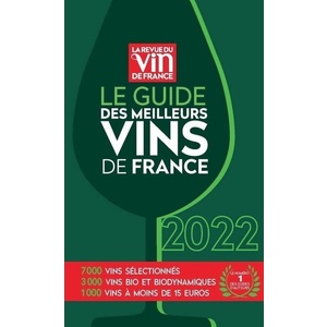Le Guide des meilleurs vins de France 2022 - Pierre Citern , Olivier Poels , Olivier Poussier , Caroline Furstoss , Roberto Petronio , Jean-emmanuel Simond , Alexis Goujard , Christian Martray , Pierre Vila Palleja , Karine Valentin
