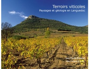 Terroirs viticoles : Paysages et géologie en Languedoc  - Jean-claude Bousquet - 2011