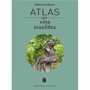      Atlas des vins insolites - Pierrick Bourgault - 2023