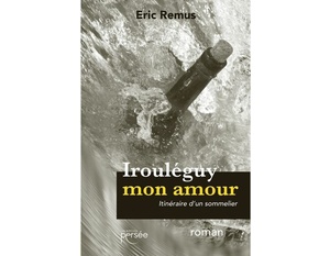 Irouléguy mon amour - Éric Remus - 2021