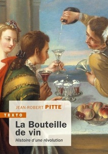 La bouteille de vin - Histoire d'une révolution - Jean-Robert Pitte - 2021