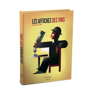 Les affiches des vins -  Emmanuel Lopez et Matthieu Benoit  - 2016