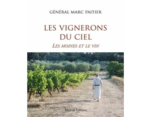 Les vignerons du ciel - Les Moines et le vin - Marc Paitier-  Décembre 2021