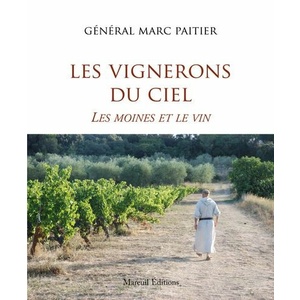 Les vignerons du ciel - Les Moines et le vin - Marc Paitier-  Décembre 2021