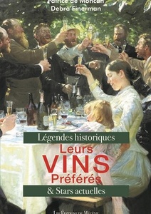 Leurs vins préférés - 200 Légendes historiques et Stars actuelles - Patrice de Moncan, Debra Finerman - 2020