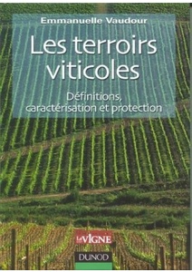 Les terroirs viticoles  Définitions, caractérisation et protection - Emmanuelle Vaudour - 2003