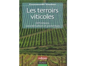Les terroirs viticoles  Définitions, caractérisation et protection - Emmanuelle Vaudour - 2003