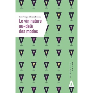 Le vin nature au-delà des modes - Pierre Guigui, Sophie Brissaud - 2021 