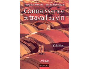 Connaissance et travail du vin  - Jacques Blouin, Émile Peynaud - 2012 - 5ème édition